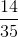 \frac{14}{35}