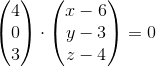\begin{pmatrix} 4\\ 0 \\ 3 \end{pmatrix}\cdot \begin{pmatrix} x-6\\y-3 \\ z-4 \end{pmatrix}=0