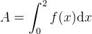 A=\int_{0}^{2}f(x)\mathrm{d}x