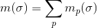 m(\sigma) = \sum_p m_p(\sigma)