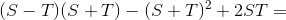(S-T)(S+T)-(S+T)^2+2ST=