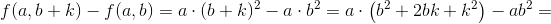 f(a,b+k)-f(a,b)=a\cdot (b+k)^2-a\cdot b^2=a\cdot \left ( b^2+2bk+k^2 \right )-ab^2=
