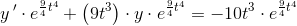 y{\, }'\cdot e^{\frac{9}{4}t^4}+\left ( 9t^3 \right )\cdot y\cdot e^{\frac{9}{4}t^4}=-10t^{3}\cdot e^{\frac{9}{4}t^4}