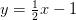 y=\tfrac{1}{2} x-1