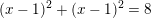 \small (x-1)^2+(x-1)^2=8