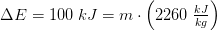 \Delta E=100\; kJ=m\cdot \left ( 2260\; \tfrac{kJ}{kg} \right )