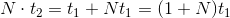 N\cdot t_2=t_1+Nt_1=(1+N)t_1