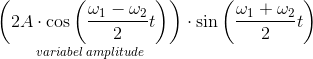 \underset{variabel \; amplitude}{\left (2A\cdot \cos\left ( \frac{\omega_1 -\omega_2 }{2}t \right ) \right )}}\cdot \sin\left ( \frac{\omega_1 +\omega_2 }{2}t \right )
