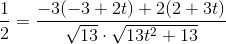 \frac{1}{2}=\frac{-3(-3+2t)+2(2+3t)}{\sqrt{13}\cdot \sqrt{13t^2+13}}