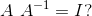 A \ A^{-1} = I?