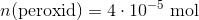 n(\text{peroxid})=4\cdot 10^{-5} ~\text{mol}