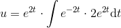 u=e^{2t}\cdot \int e^{-2t}\cdot 2e^{2t}\mathrm{d}t