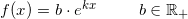 \small f(x)=b\cdot e^{kx}\; \; \; \; \; \; \; \; \; b\in\mathbb{R}_+