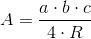 A=\frac{a\cdot b\cdot c}{4\cdot R}