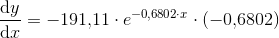 \frac{\mathrm{d} y}{\mathrm{d} x}=-191{,}11\cdot e^{-0{,}6802\cdot x}\cdot (-0{,}6802)