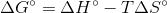 \Delta G^\circ =\Delta H^\circ-T\Delta S^\circ