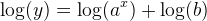 \log(y)=\log(a^x)+\log( b)