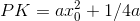 PK = ax_0^2 +1/4a