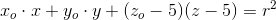 x_o\cdot x+y_o\cdot y+(z_o-5)(z-5)=r^2