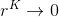 r^K \rightarrow 0