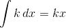 \int{k\,dx}=kx