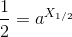 \frac{1}{2}=a^{X_{1/2}