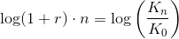 \log(1+r)\cdot n=\log\left (\frac{K_n}{K_0} \right )