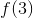 f(3)