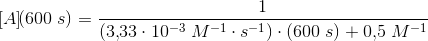 \left [ A \right ]\! \! (600\; s)=\frac{1}{\left (3{,}33\cdot 10^{-3} \; M^{-1}\cdot s^{-1} \right )\cdot\left ( 600 \; s \right )+0{,}5\; M^{-1}}