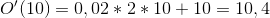 O'(10) = 0,02 *2*10+10 = 10,4