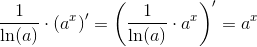 \frac{1}{\ln(a)}\cdot \left (a^x \right ){}'=\left (\frac{1}{\ln(a)}\cdot a^x \right ){}'=a^x