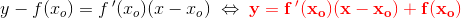 y-f(x_o)=f{\, }'(x_o)(x-x_o)\; \Leftrightarrow \; \mathbf{\color{Red} y=f{\, }'(x_o)(x-x_o)+f(x_o)}