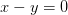 x-y=0