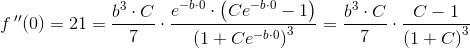 f{\, }''(0)=21=\frac{b^3\cdot C}{7}\cdot \frac{e^{-b\cdot 0}\cdot \left ( Ce^{-b\cdot 0}-1 \right )}{\left (1+Ce^{-b\cdot 0} \right )^3}=\frac{b^3\cdot C}{7}\cdot \frac{C-1}{\left ( 1+C \right )^3}