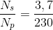 \frac{N_s}{N_p}=\frac{3,7}{230}