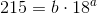 215=b\cdot 18^a