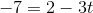 -7=2-3t