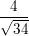 \small \frac{4}{\sqrt{34}}