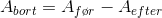 A_{bort}=A_{f\o r}-A_{efter}