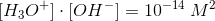 [H_3O^+]\cdot [OH^-]=10^{-14}\; M^2