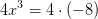 4x^3=4\cdot(- 8)