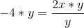-4*y = \frac{2x*y}{y}