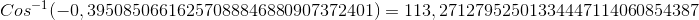 Cos^{-1}(-0,39508506616257088846880907372401) = 113,27127952501334447114060854387