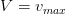 V=v_{max}