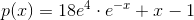 p(x)=18e^4\cdot e^{-x}+x-1