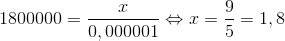 1800000=\frac{x}{0,000001}\Leftrightarrow x=\frac{9}{5}=1,8