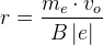 r=\frac{m_e\cdot v_o}{B\left | e \right |}