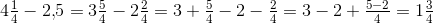 4\tfrac{1}{4}-2{,}5=3\tfrac{5}{4}-2\tfrac{2}{4}=3+\tfrac{5}{4}-2-\tfrac{2}{4}=3-2+\tfrac{5-2}{4}=1\tfrac{3}{4}