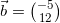\vec{b}=\binom{-5}{12}