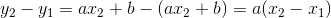 y_2-y_1=ax_2+b-(ax_2+b)=a(x_2-x_1)